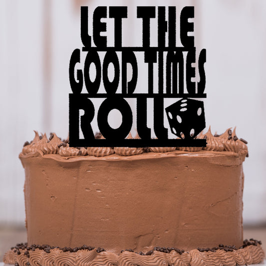 Let the Good Times Roll Cake Topper