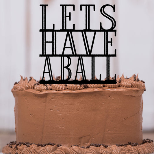 Let's Have A Ball Cake Topper